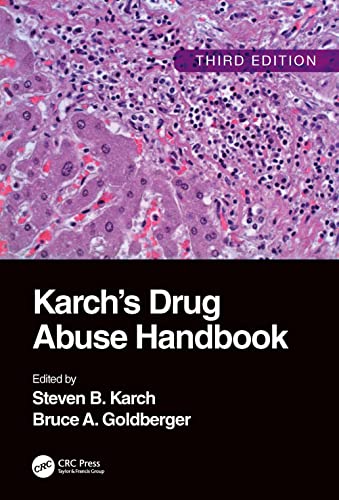 Karch's Drug Abuse Handbook (9781420094992) by Karch, Steven B.; Goldberger, Bruce A.