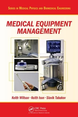 Imagen de archivo de Medical Equipment Management (Series in Medical Physics and Biomedical Engineering) a la venta por Chiron Media