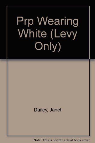 Wearing White (9781420102574) by Dailey, Janet