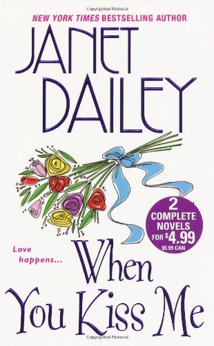 When You Kiss Me (9781420106671) by Dailey, Janet