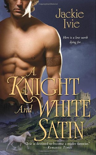 Stock image for A Knight and White Satin (Zebra Historical Romance) for sale by Wonder Book