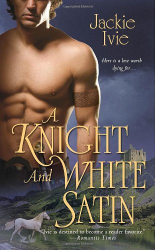 A Knight and White Satin (9781420108842) by Ivie, Jackie