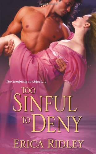 Too Sinful To Deny (Scoundrels & Secrets) (9781420109948) by Ridley, Erica