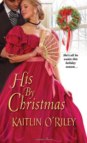 His By Christmas (Hamilton Sisters) (9781420112412) by O'Riley, Kaitlin