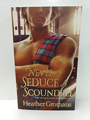 Never Seduce A Scoundrel (9781420112436) by Grothaus, Heather