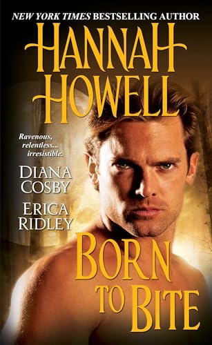 Born to Bite (9781420125115) by Howell, Hannah; Ridley, Erica; Cosby, Diana J.