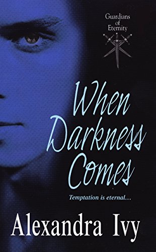 When Darkness Comes (Guardians Of Eternity) (9781420131178) by Ivy, Alexandra