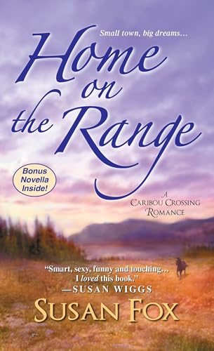 Home on the Range (Caribou Crossing Romance): A Caribou Crossing Romance: 2 (9781420131901) by Susan Fox