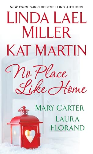 No Place Like Home (9781420132533) by Lael Miller, Linda; Martin, Kat; Carter, Mary; Florand, Laura