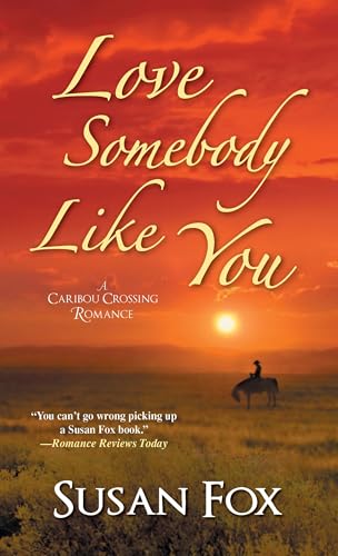 Beispielbild fr Love Somebody Like You (A Caribou Crossing Romance) zum Verkauf von Wonder Book