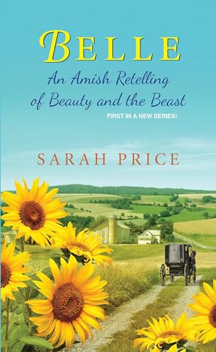 Beispielbild fr Belle: An Amish Retelling of Beauty and the Beast (An Amish Fairytale) zum Verkauf von Blue Vase Books