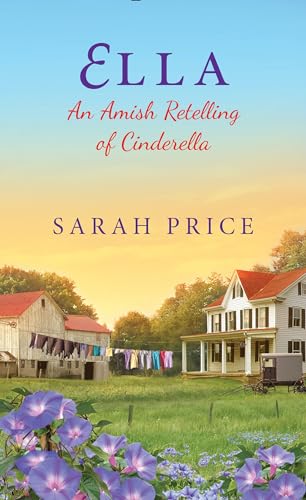 Imagen de archivo de Ella: An Amish Retelling of Cinderella (An Amish Fairytale) a la venta por SecondSale