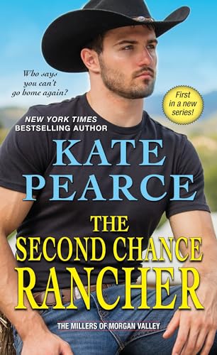 Beispielbild fr The Second Chance Rancher: A Sweet and Steamy Western Romance (The Millers of Morgan Valley) zum Verkauf von Wonder Book