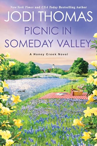 Stock image for Picnic in Someday Valley: A Heartwarming Texas Love Story (A Honey Creek Novel) for sale by SecondSale