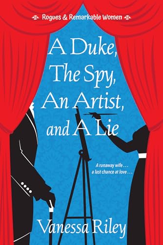 Beispielbild fr A Duke, the Spy, an Artist, and a Lie (Rogues and Remarkable Women) zum Verkauf von Goodwill Books