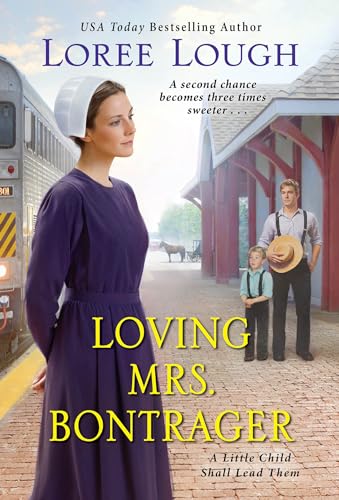 9781420152807: Loving Mrs. Bontrager (A Little Child Shall Lead Them)