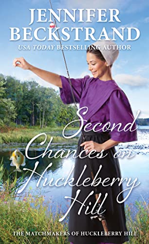 9781420155280: Second Chances on Huckleberry Hill: 11 (The Matchmakers of Huckleberry Hill)