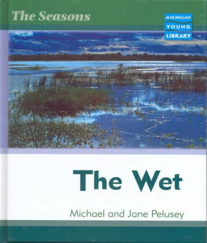 Wet (Seasons - Macmillan Young Library S) (9781420205114) by [???]