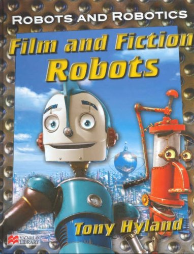 9781420205558: Film and Fiction Robots (Robots and Robotics - Macmillan Library)