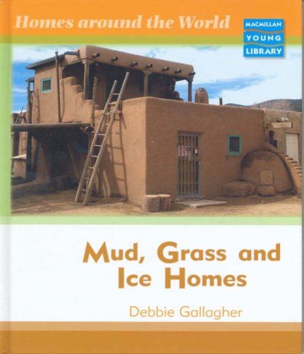 Imagen de archivo de Homes Around World Mud Grass Ice Macmillan Library a la venta por WorldofBooks