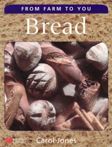 Bread (From Farm to You - Macmillan Library) (9781420261226) by [???]