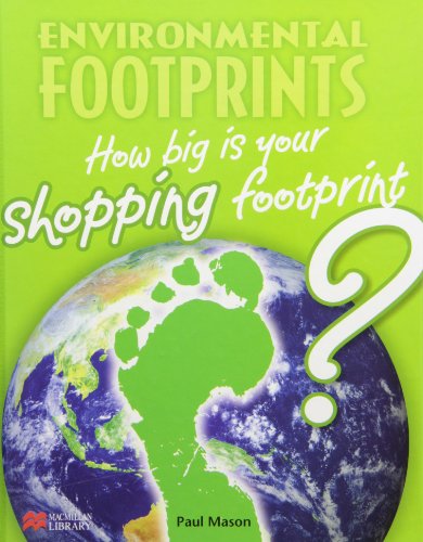 How Big Is Your Shopping Footprint? (Environmental Footprints) (9781420261530) by Paul Mason