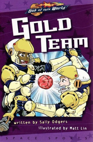 Gold Team (Prequel, Graphic Novel) (Out of This World) (9781420265040) by Sally Odgers