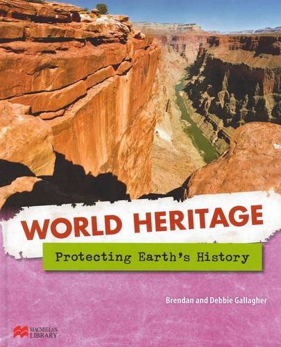 9781420273892: Protecting Earth's History (World Heritage - Macmillan Library)