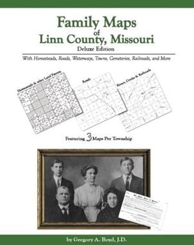 Family Maps of Linn County , Missouri (9781420304541) by Gregory A. Boyd