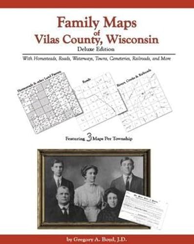 Family Maps of Vilas County, Wisconsin, Deluxe Edition (9781420304947) by Gregory A. Boyd