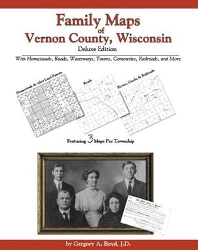 Family Maps of Vernon County, Wisconsin, Deluxe Edition (9781420309270) by Gregory A. Boyd