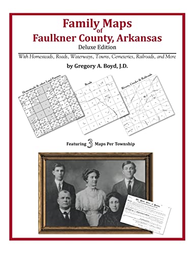 Family Maps of Faulkner County, Arkansas (9781420311426) by Boyd J.D., Gregory A