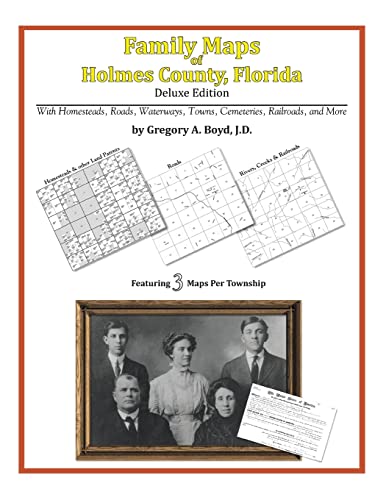 Family Maps of Holmes County, Florida (9781420311778) by Boyd J.D., Gregory A.