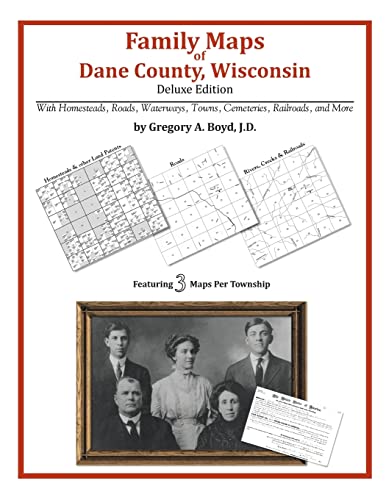 Family Maps of Dane County, Wisconsin (9781420312164) by Boyd J.D., Gregory A.