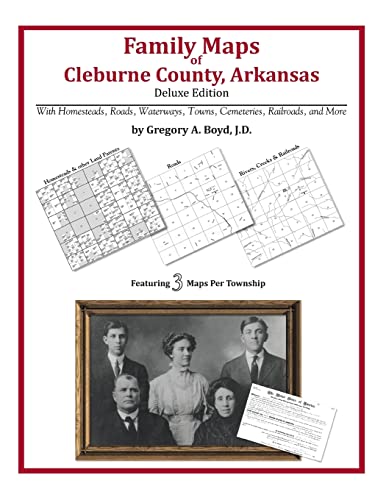 Family Maps of Cleburne County, Arkansas (9781420312331) by Boyd J.D., Gregory A