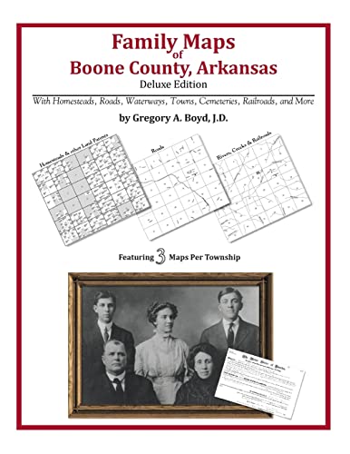 Family Maps of Boone County, Arkansas (9781420312515) by Boyd J.D., Gregory A