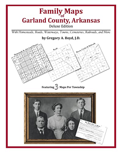 Family Maps of Garland County, Arkansas (9781420312720) by Boyd J.D., Gregory A