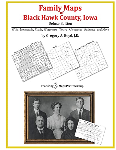 Family Maps of Black Hawk County, Iowa (9781420312928) by Boyd J.D., Gregory A.