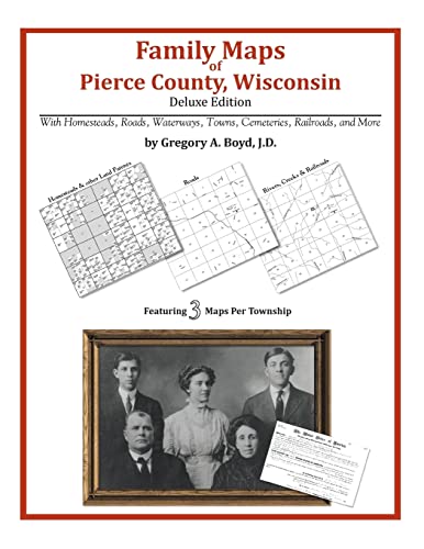 Family Maps of Pierce County, Wisconsin (9781420313185) by Boyd J.D., Gregory A.