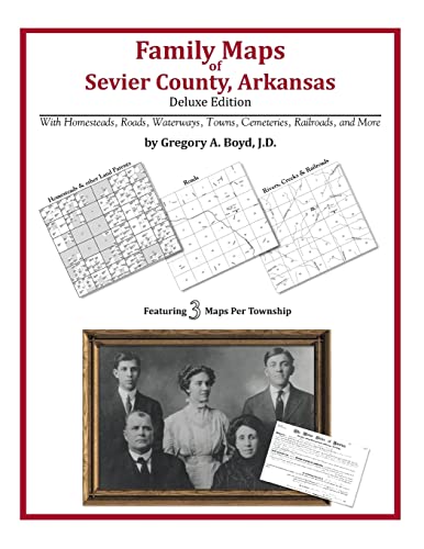 Family Maps of Sevier County, Arkansas (9781420314076) by Boyd J.D., Gregory A