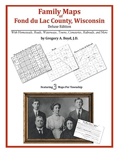 Family Maps of Fond du Lac County, Wisconsin (9781420314281) by Boyd J.D., Gregory A.