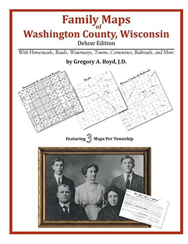 Family Maps of Washington County, Wisconsin (9781420314595) by Boyd J.D., Gregory A.