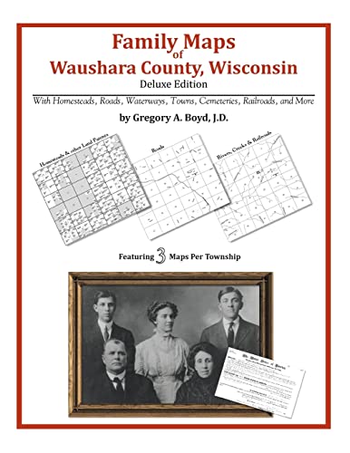 Family Maps of Waushara County, Wisconsin (9781420314861) by Boyd J.D., Gregory A.