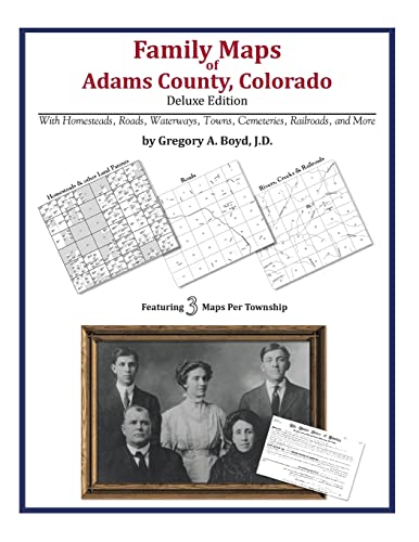 Family Maps of Adams County, Colorado (9781420314885) by Boyd J.D., Gregory A