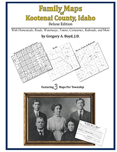 Family Maps of Kootenai County, Idaho (9781420314892) by Boyd J. D., Gregory A.