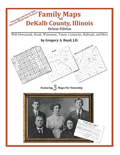 Family Maps of Dekalb County, Illinois (9781420315394) by Boyd J.D., Gregory A.