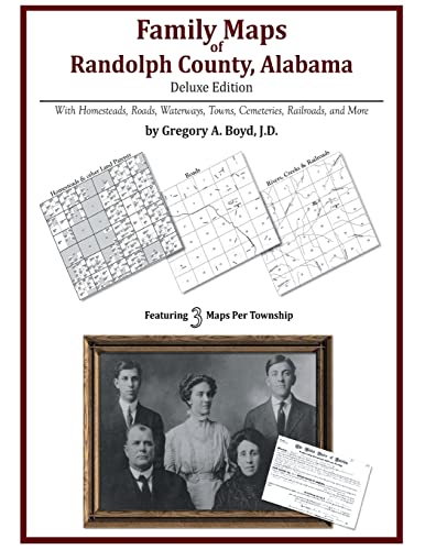 Family Maps of Randolph County, Alabama, Deluxe Edition (9781420320336) by Boyd J.D., Gregory A