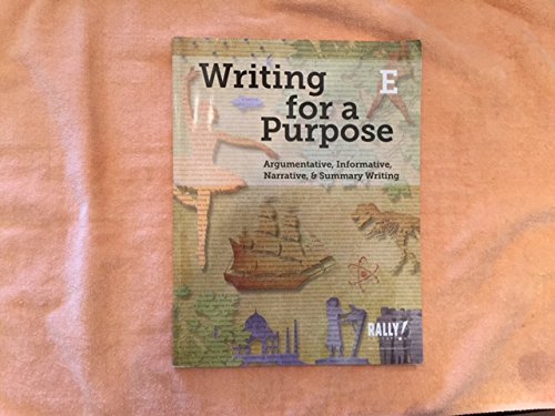 Beispielbild fr Writing for a Purpose: Argumentative, Informative, Narrative and Summary Writing zum Verkauf von ThriftBooks-Atlanta
