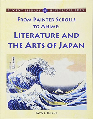 Stock image for From Painted Scrolls to Anime : Literature and the Arts of Japan for sale by Better World Books