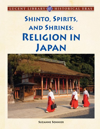 Stock image for Shinto, Spirits, and Shrines: Religion in Japan (Lucent Library of Historical Eras) for sale by More Than Words